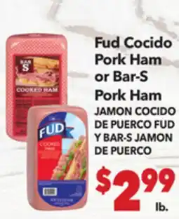 Vallarta Supermarkets Fud Cocido Pork Ham or Bar-S Pork Ham/Ham JAMON COCIDO DE PUERCO FUD Y BAR-S JAMON DE PUERCO offer
