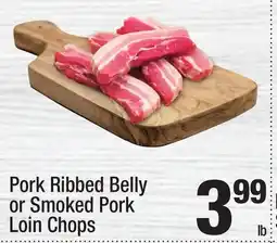 Super King Markets Pork Ribbed Belly or Smoked Pork Loin Chops offer