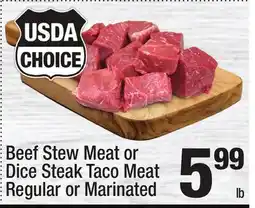 Super King Markets Beef Stew Meat or Dice Steak Taco Meat Regular or Marinated offer