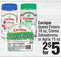 Super King Markets Cacique Queso Fresco 10 oz, Crema Salvadorena or Agria 15 oz offer