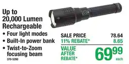 Menards Up to 20,000 Lumen Rechargeable Four light modes Built-In power bank Twist-to-Zoom focusing beam offer