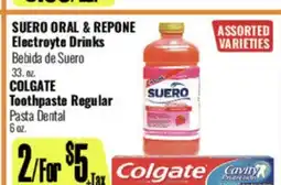 R Ranch Markets SUERO ORAL & REPONE Electroyte Drinks, 33 oz., COLGATE Toothpaste Regular, 6 oz offer