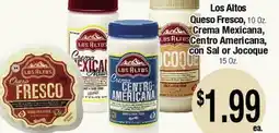 Big Saver Foods Los Altos Queso Fresco, 10 Oz. Crema Mexicana, Centro Americana, con Sal or Jocoque offer