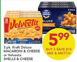 Pete's Fresh Market 3 pk. Kraft Deluxe MACARONI & CHEESE or Velveeta SHELLS & CHEESE offer