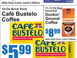 SuperFresh 10 Oz Brick Pack Café Bustelo Coffee, 11-12 Oz Bag Assorted Dunkin' Ground Coffee offer