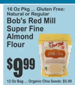 SuperFresh Job's Red Mill Super Fine Almond Flour, McCann's Quick Cooking Irish Oatmeal, Organic Chia Seeds offer