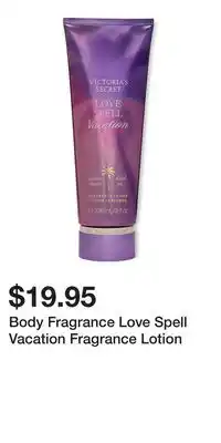 Victoria's Secret Body Fragrance Love Spell Vacation Fragrance Lotion offer