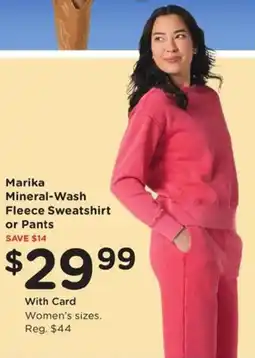 Kroger Marika Mineral-Wash Fleece Sweatshirt or Pants offer