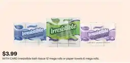CVS Irresistible bath tissue 12 mega rolls or paper towels 6 mega rolls offer