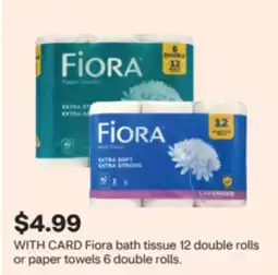 CVS Fiora bath tissue 12 double rolls or paper towels 6 double rolls offer