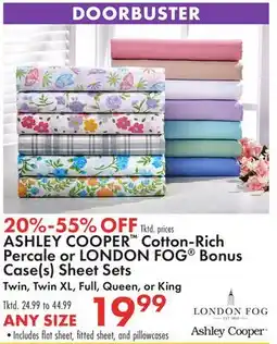 Boscov's ASHLEY COOPER Cotton-Rich Percale or LONDON FOG Bonus Case (s) Sheet Sets offer
