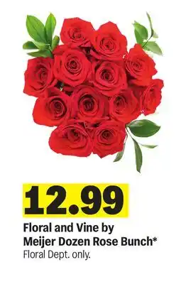 Meijer Floral and Vine by Meijer Dozen Rose Bunch offer