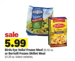 Meijer Birds Eye Voila! Frozen Meal 35-42 oz. or Bertolli Frozen Skillet Meal 22-25 oz offer