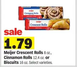 Meijer Meijer Crescent Rolls 8 oz., Cinnamon Rolls 12.4 oz. or Biscuits 16 oz offer