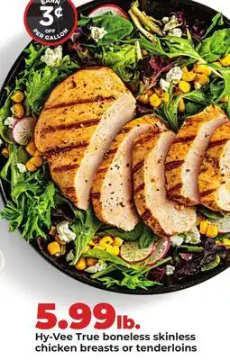 Hy-Vee Hy-Vee True boneless skinless chicken breasts or tenderloins offer