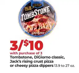 Hy-Vee Tombstone, DiGiorno classic, Jack's rising crust pizza or cheesy pizza dippers offer