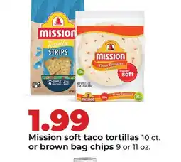 Hy-Vee Mission soft taco tortillas 10 ct. or brown bag chips 9 or 11 oz offer