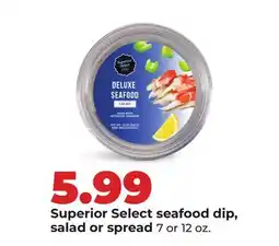 Hy-Vee Superior Select seafood dip, salad or spread offer