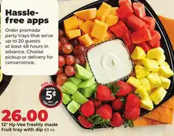 Hy-Vee 12 Hy-Vee freshly made fruit tray with dip offer
