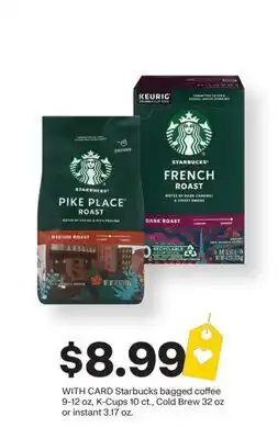 CVS Starbucks bagged coffee 9-12 oz, K-Cups 10 ct., Cold Brew 32 oz or instant 3.17 oz offer