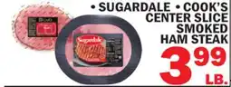 Bravo Supermarkets SUGARDALE • COOK'S CENTER SLICE CENTER SLICE SMOKED SMOKED HAM STEAK offer