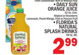 C Town DAILY SUN ORANGE JUICE 52 Oz. Cntr., FLORIDA'S NATURAL SPLASH DRINKS 59 Oz. Btl offer