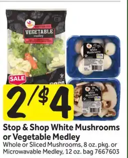 Stop&Shop Stop & Shop White Mushrooms or Vegetable Medley offer