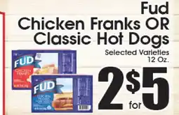 Supremo Foods Inc Fud Chicken Franks OR Classic Hot Dogs offer