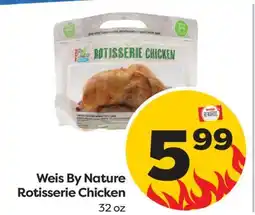Weis Markets Weis By Nature Rotisserie Chicken offer