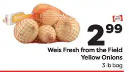 Weis Markets Weis Fresh from the Field Yellow Onions offer