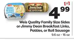 Weis Markets Weis Quality Family Size Sides or Jimmy Dean Breakfast Links, Patties, or Roll Sausage offer