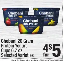 Super King Markets Chobani 20 Gram Protein Yogurt Cups offer