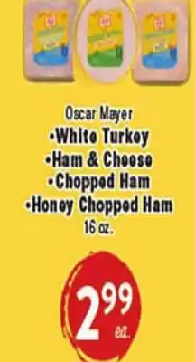 Rio Valley Market Oscar Mayer White Turkey Ham & Cheese Chopped Ham Honey Chopped Ham offer