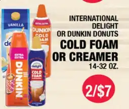 Carnicerias Jimenez INTERNATIONAL DELIGHT OR DUNKIN DONUTS COLD FOAM OR CREAMER offer