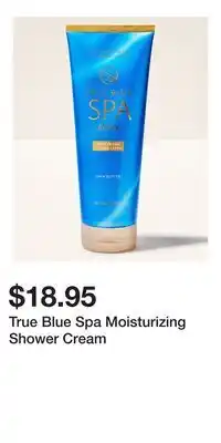 Bath & Body Works True Blue Spa Moisturizing Shower Cream offer