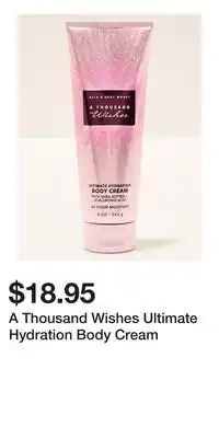 Bath & Body Works A Thousand Wishes Ultimate Hydration Body Cream offer