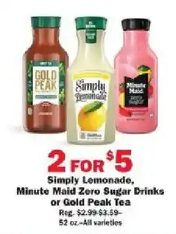 Schnucks Simply Lemonade, Minute Maid Zero Sugar Drinks or Gold Peak Tea offer