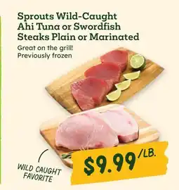 Sprouts Farmers Market Sprouts Wild-Caught Ahi Tuna or Swordfish Steaks offer