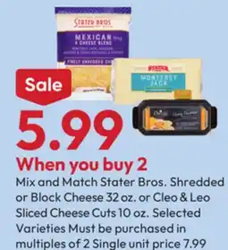 Stater Bros Stater Bros. Shredded or Block Cheese 32 oz. or Cleo & Leo Sliced Cheese Cuts 10 oz offer