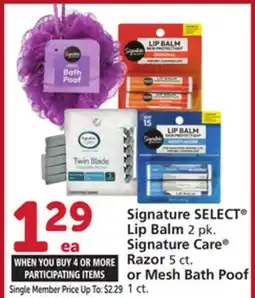 Vons Signature SELECT Lip Balm 2 pk. Signature Care Razor 5 ct. or Mesh Bath Poof 1 ct offer