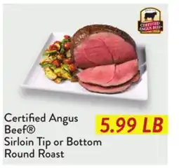 Fresh Thyme Certified Angus Beef Sirloin Tip or Bottom Round Roast offer