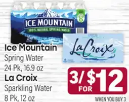 Tony’s Fresh Market Ice Mountain Spring Water, 24Pk, 16.9oz, La Croix Sparkling Water, 8 Pk, 12 oz offer