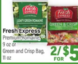 Tony’s Fresh Market Fresh Express Premium Romaine, 9 oz or Green and Crisp Bag, 11 oz offer