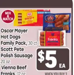 Tony’s Fresh Market Oscar Mayer Hot Dogs, Scott Pete Polish Sausage 20oz , Vienna Beef Franks, 12oz offer