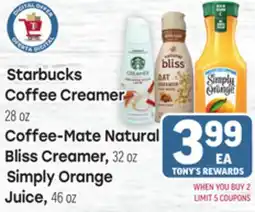 Tony’s Fresh Market Starbucks Coffee Creamer 28 oz ,Coffee-Mate Natural,Bliss Creamer, 32 oz, Simply Orange Juice, 46 oz offer