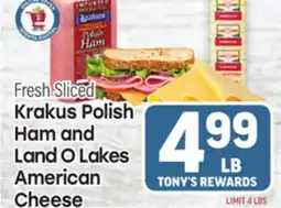 Tony’s Fresh Market Krakus Polish Ham and Land O Lakes American Cheese offer