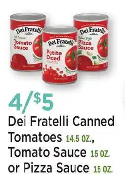 Heinen's Dei Fratelli Canned Tomatoes 14.5 OZ., Tomato Sauce 15 OZ. or Pizza Sauce 15 OZ offer