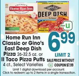 Jewel-Osco Home Run Inn Classic or Gino's East Deep Dish Pizza 26-32.5 oz. or II Taco Pizza Puffs 4 ct offer
