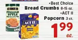 Rio Valley Market •Best Choice Bread Crumbs 8-15 oz. •ACT II Popcorn 3 ct offer