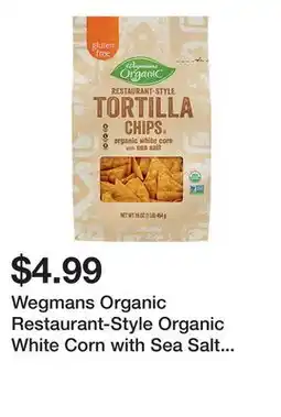 Wegmans Wegmans Organic Restaurant-Style Organic White Corn with Sea Salt Tortilla Chips offer